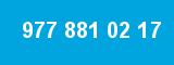 977 881 02 17